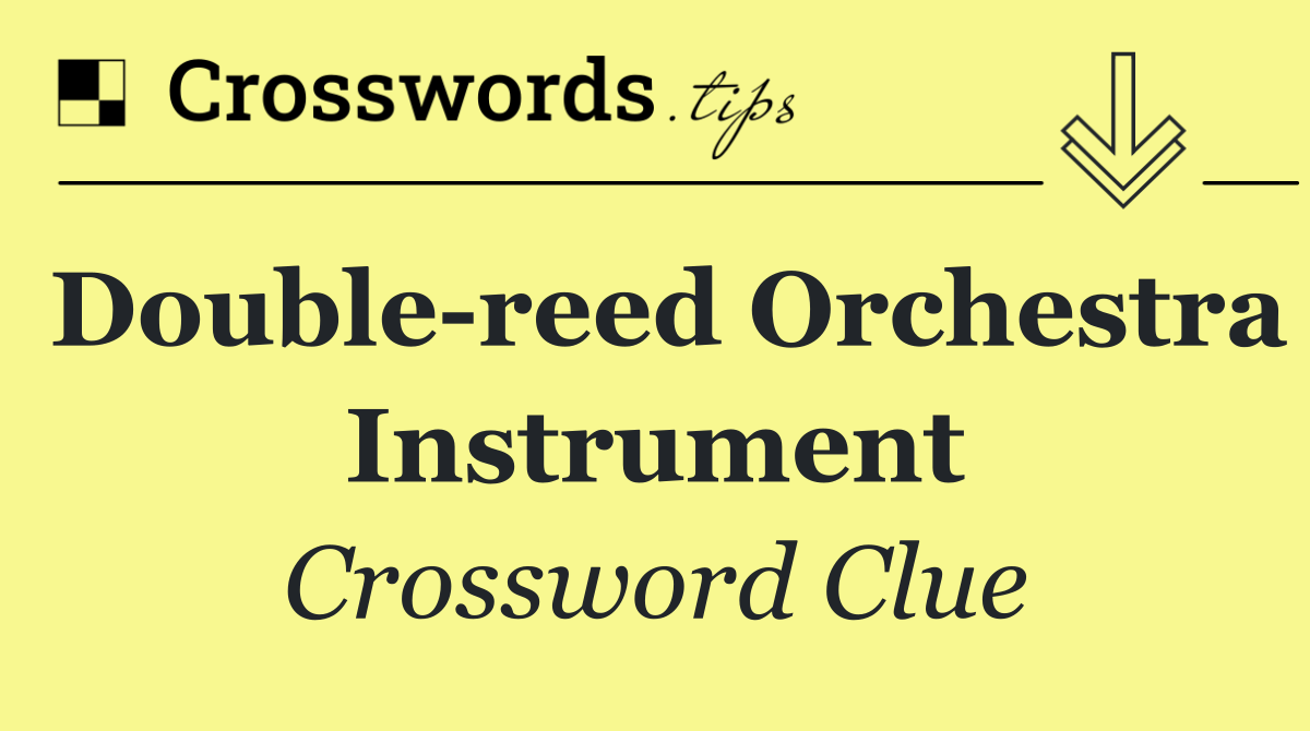 Double reed orchestra instrument