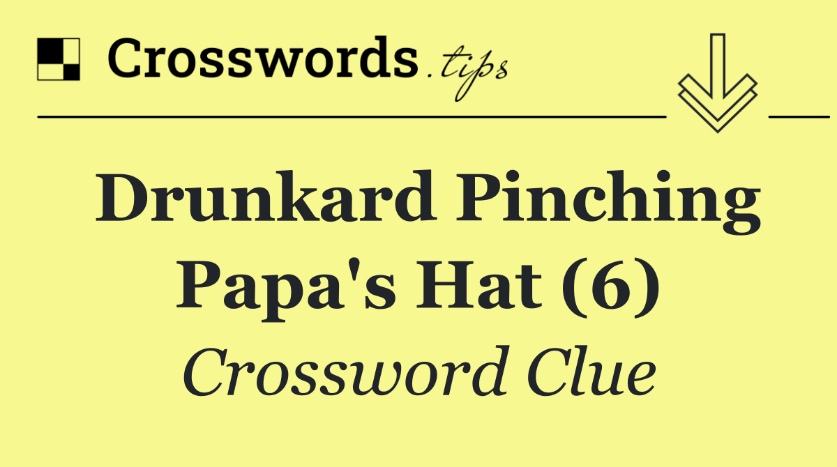 Drunkard pinching papa's hat (6)