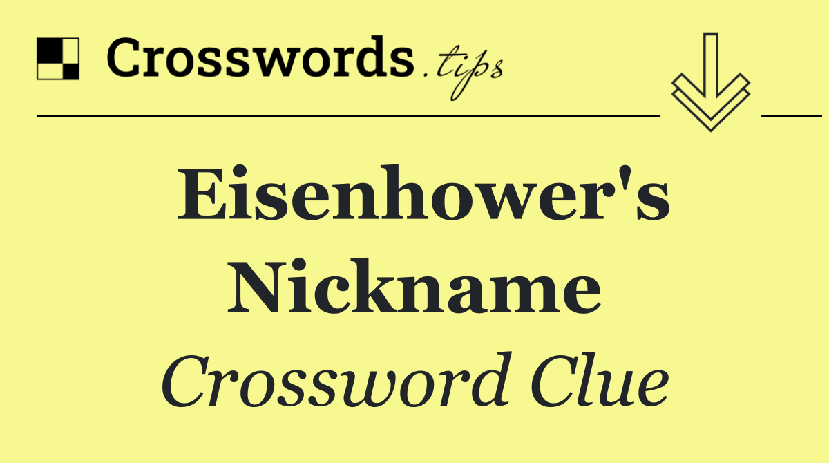 Eisenhower's nickname