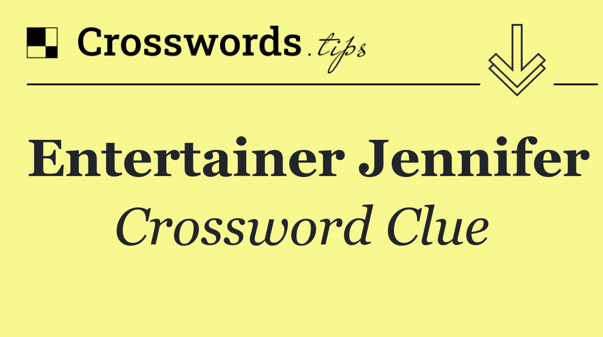 Entertainer Jennifer