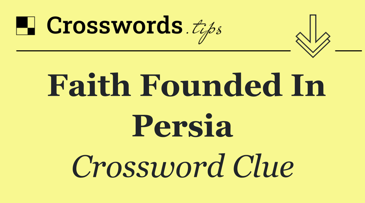 Faith founded in Persia