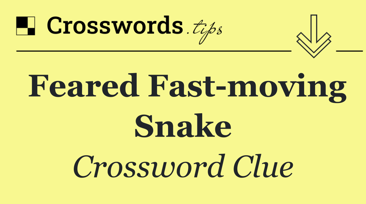 Feared fast moving snake