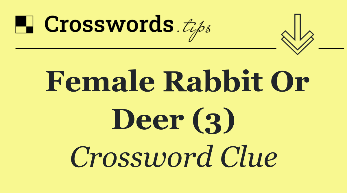 Female rabbit or deer (3)