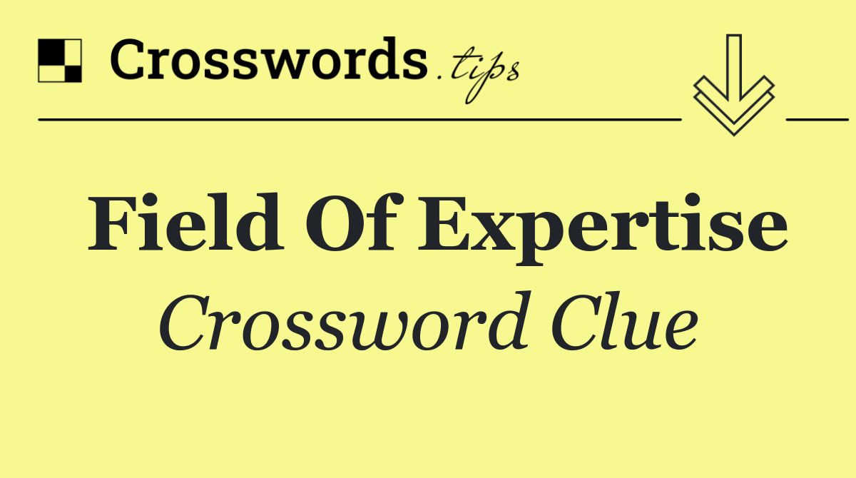 Field of expertise