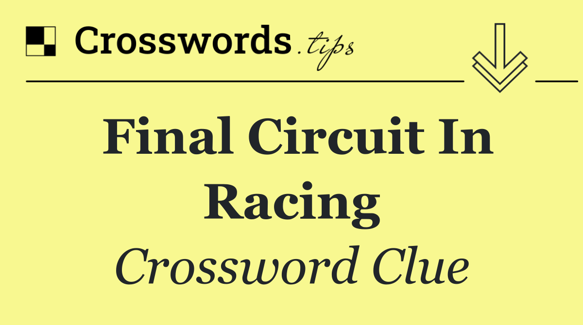 Final circuit in racing