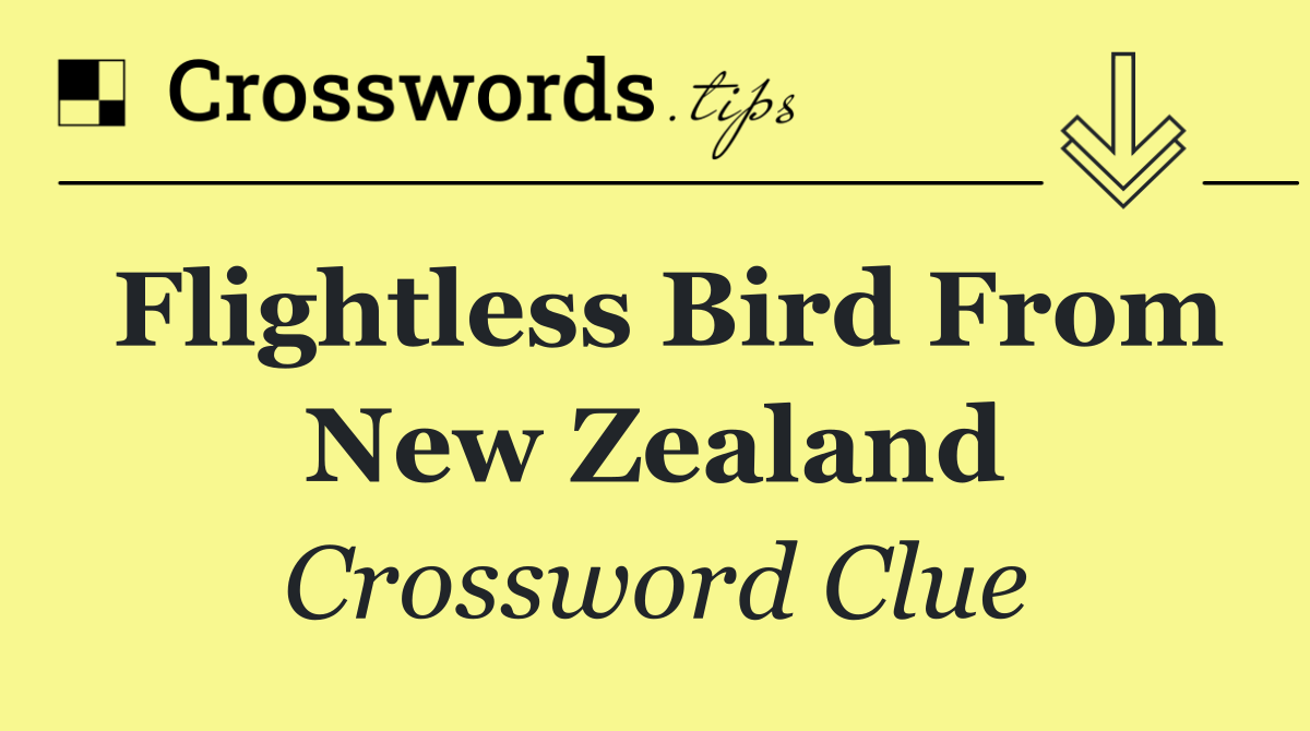 Flightless bird from New Zealand