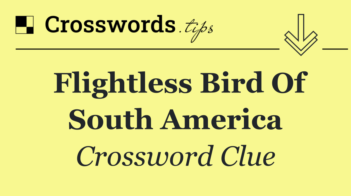 Flightless bird of South America