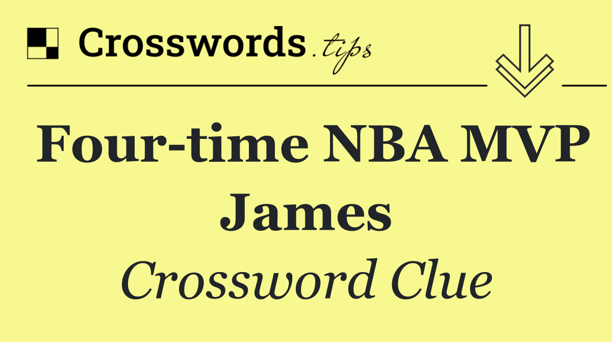 Four time NBA MVP James