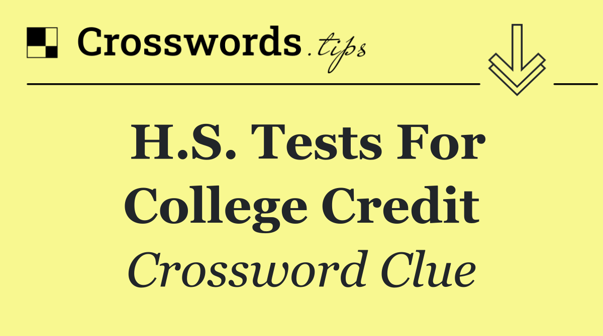 H.S. tests for college credit