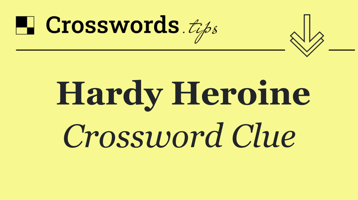 Hardy heroine