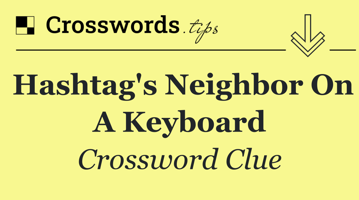 Hashtag's neighbor on a keyboard