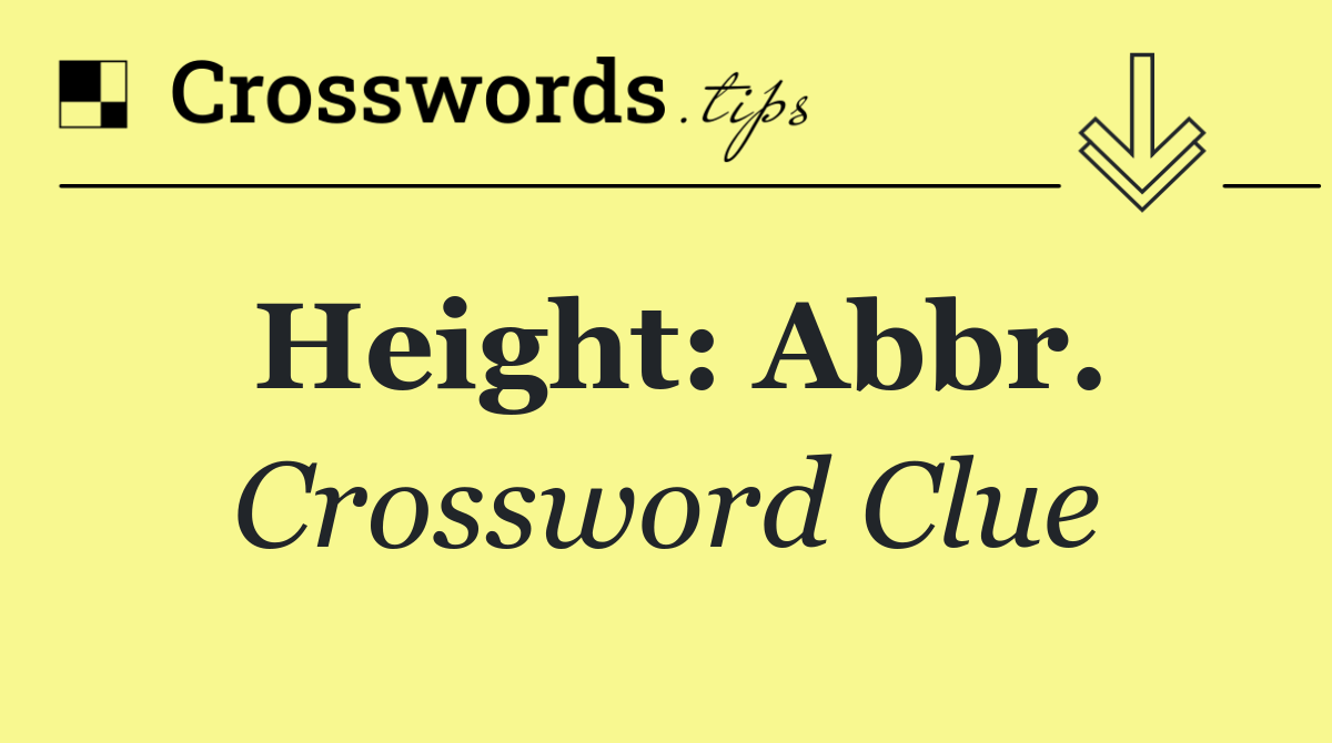Height: Abbr.
