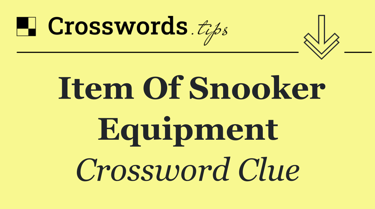 Item of snooker equipment