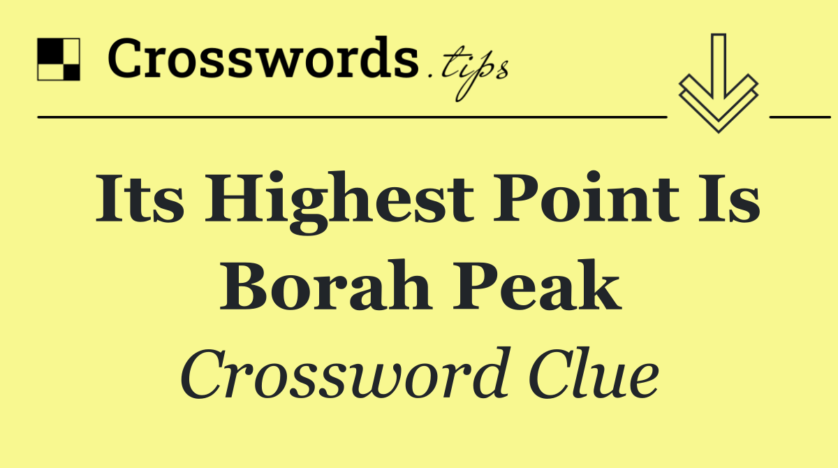 Its highest point is Borah Peak