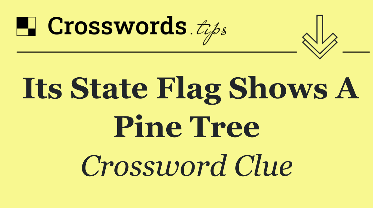 Its state flag shows a pine tree