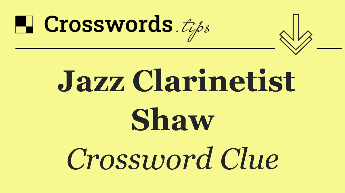 Jazz clarinetist Shaw