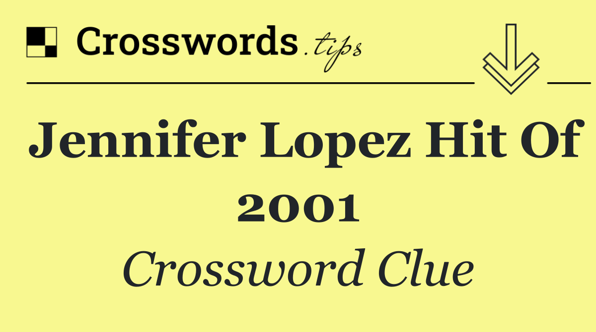 Jennifer Lopez hit of 2001