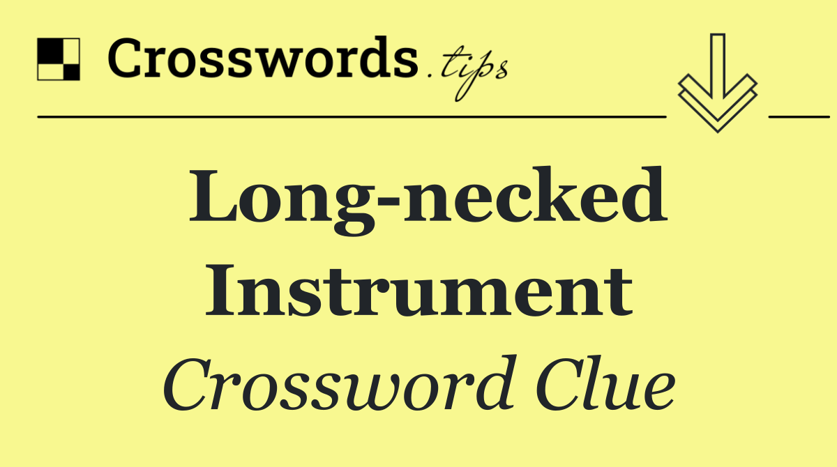 Long necked instrument