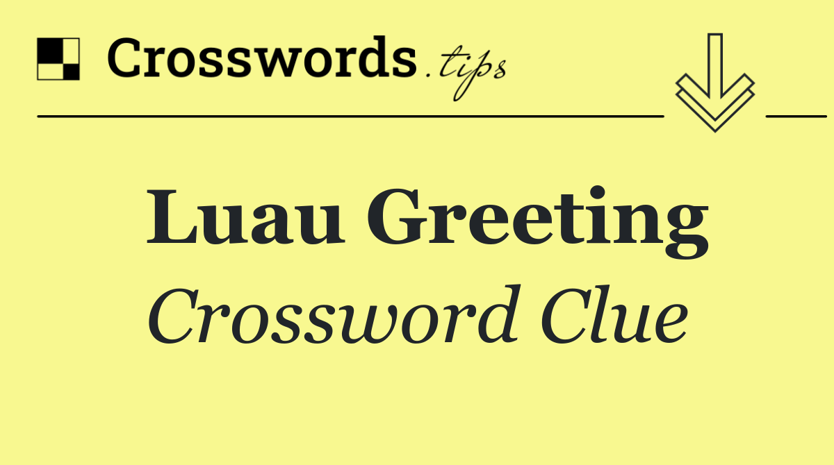 Luau greeting