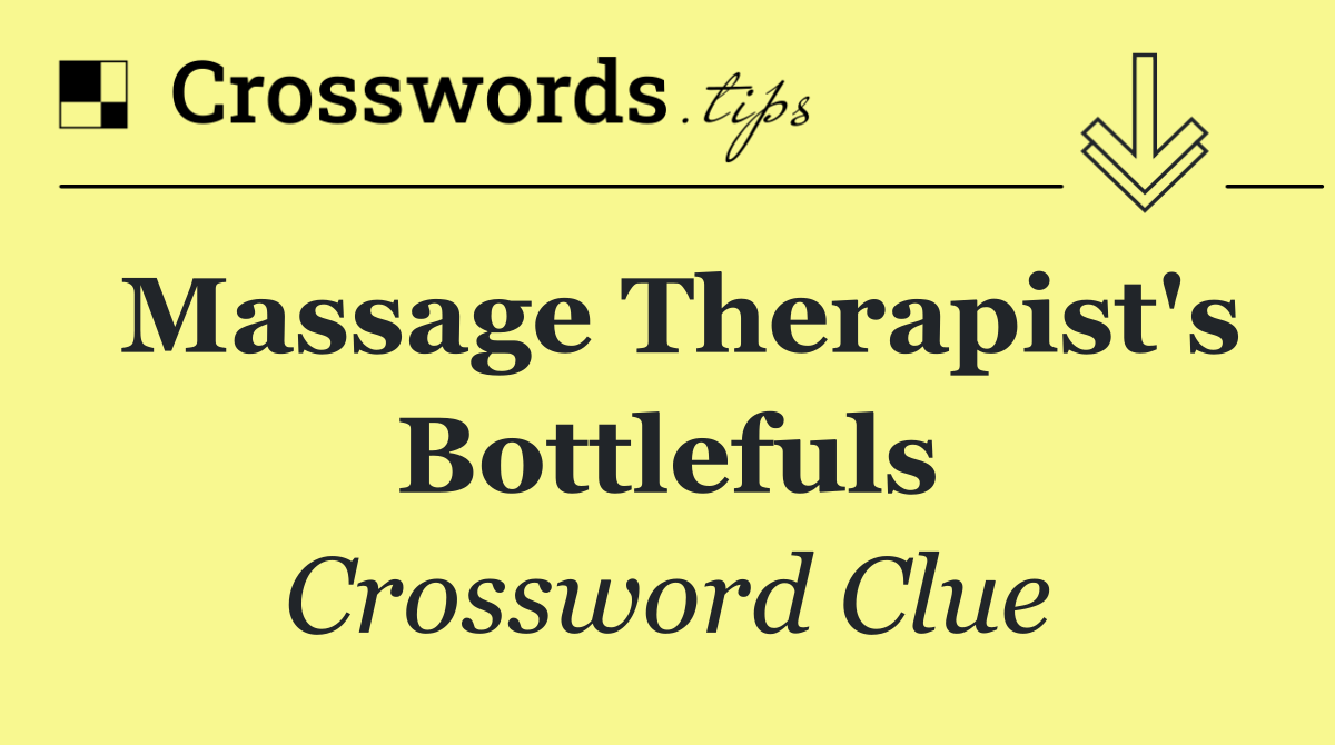 Massage therapist's bottlefuls