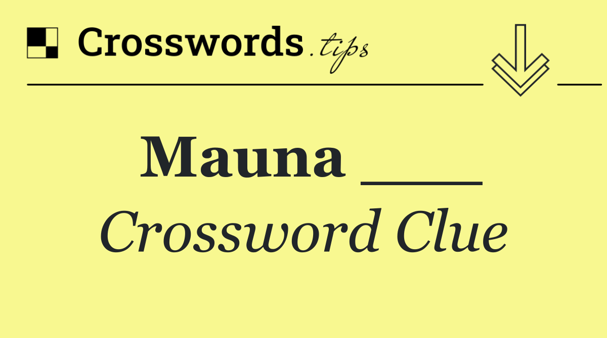 Mauna ___