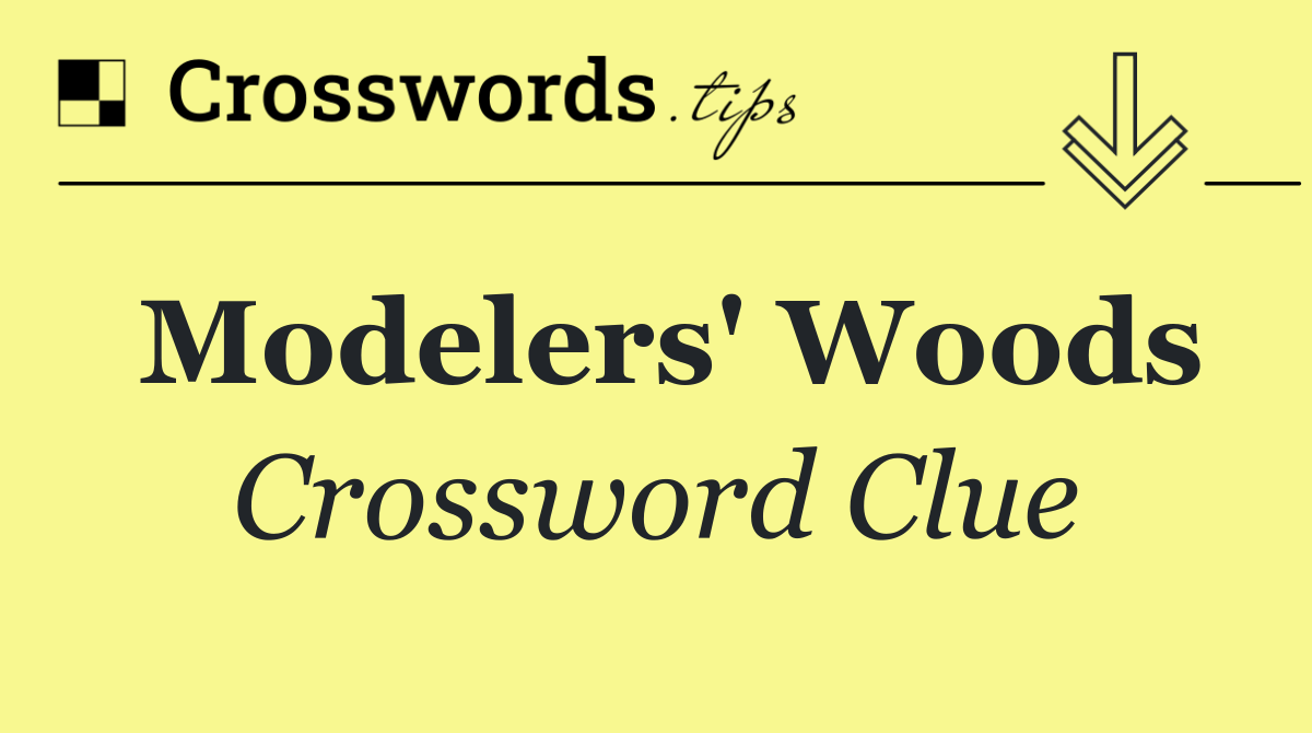Modelers' woods