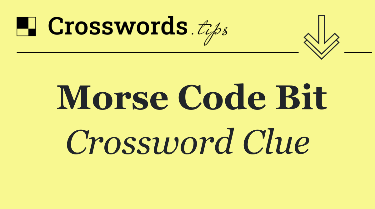 Morse code bit