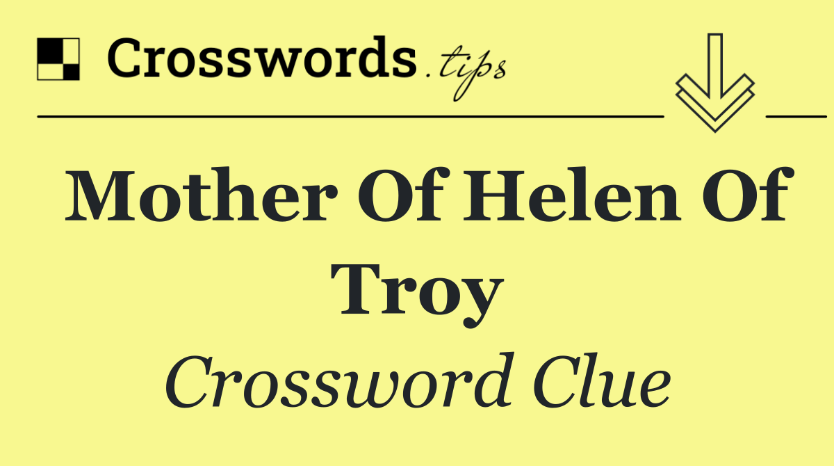 Mother of Helen of Troy
