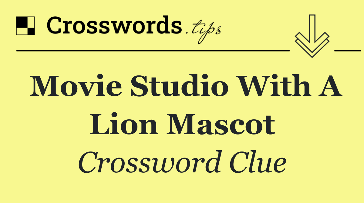 Movie studio with a lion mascot