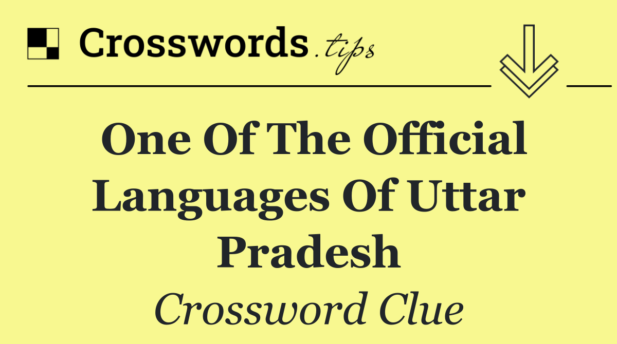 One of the official languages of Uttar Pradesh