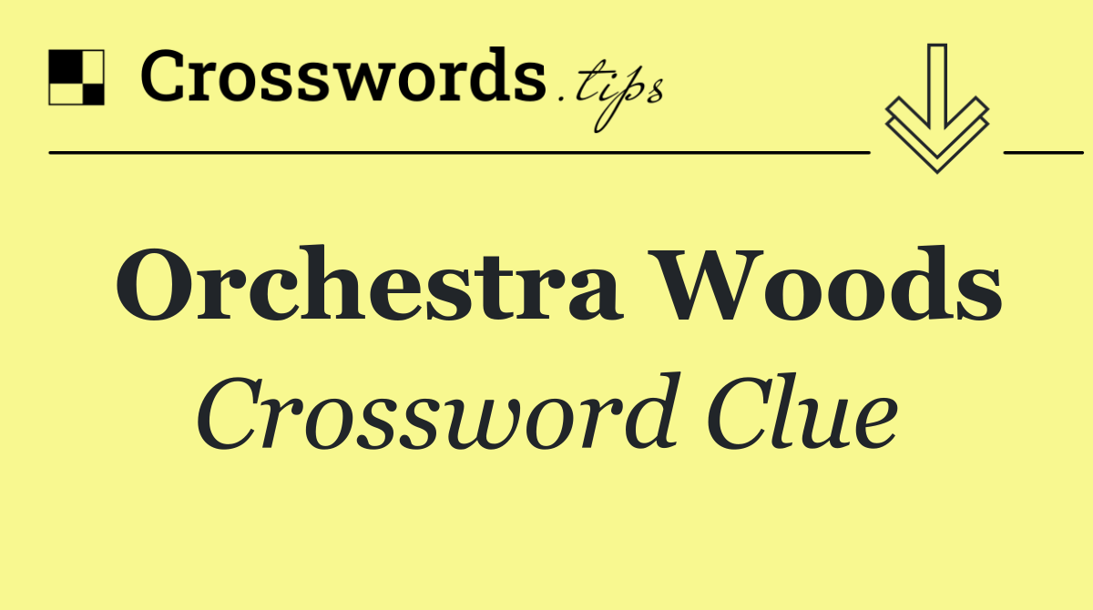 Orchestra woods