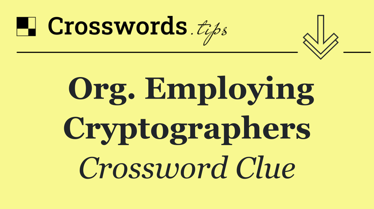 Org. employing cryptographers