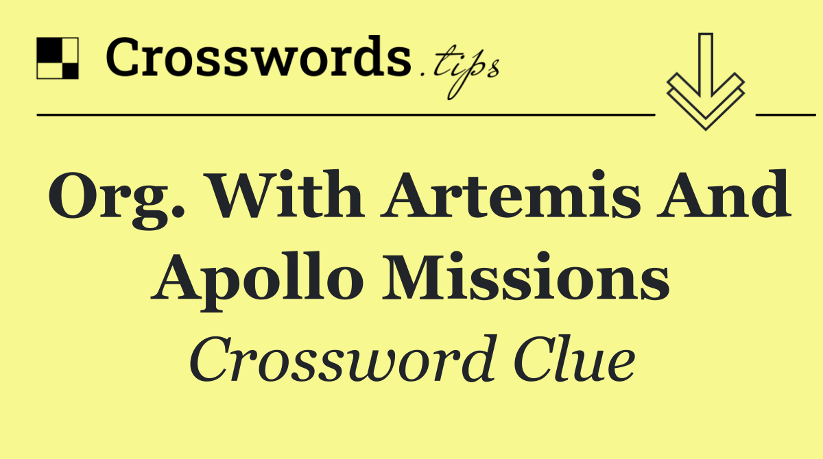 Org. with Artemis and Apollo missions