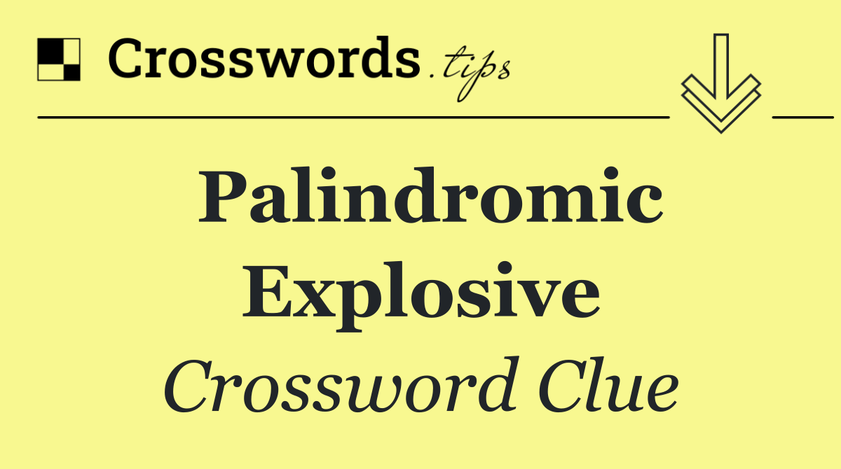 Palindromic explosive