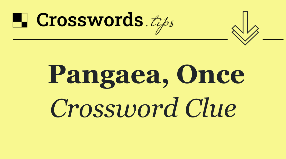 Pangaea, once