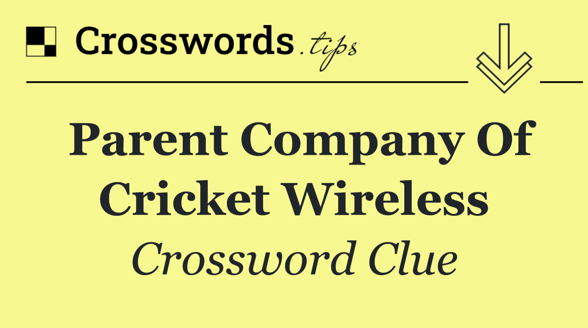 Parent company of Cricket Wireless