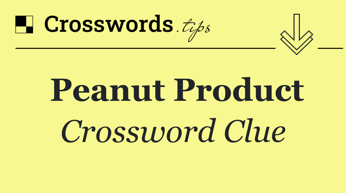 Peanut product