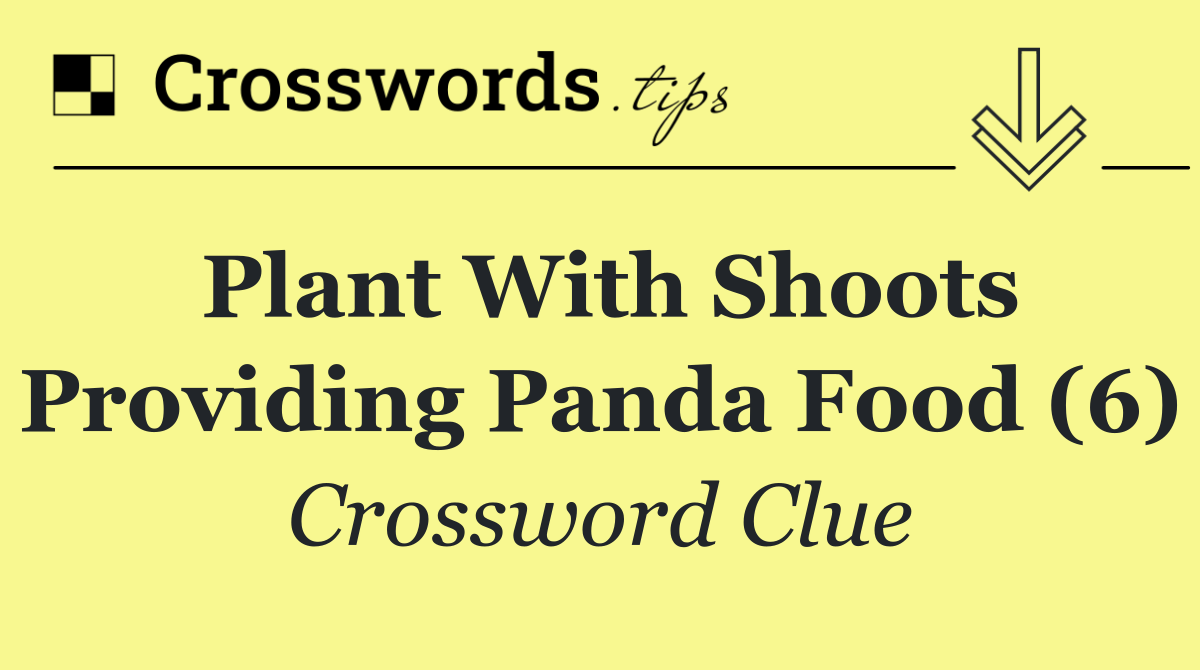 Plant with shoots providing panda food (6)