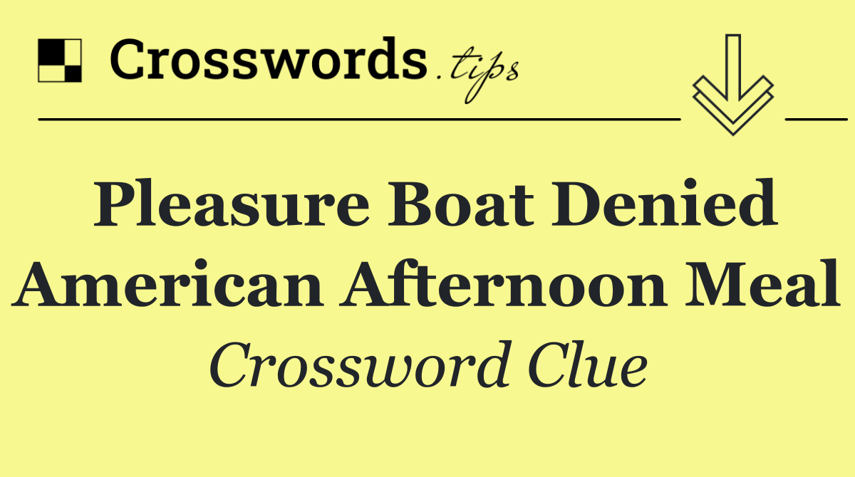 Pleasure boat denied American afternoon meal