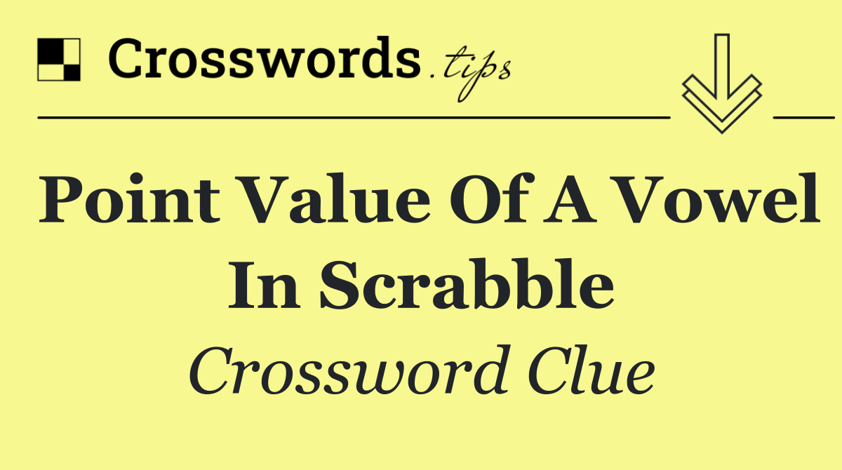 Point value of a vowel in Scrabble