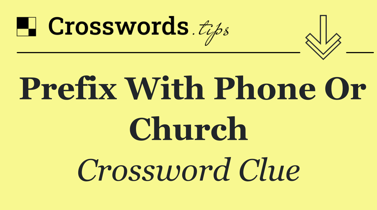 Prefix with phone or church
