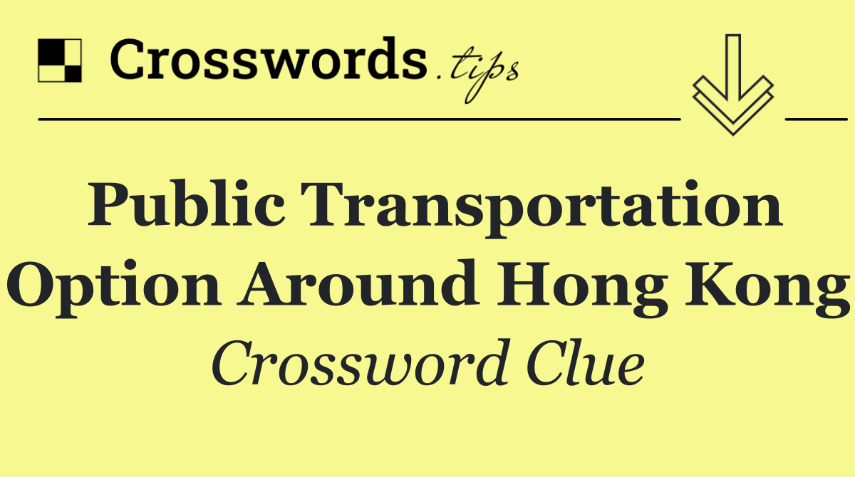 Public transportation option around Hong Kong