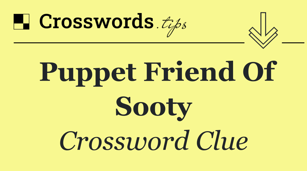 Puppet friend of Sooty