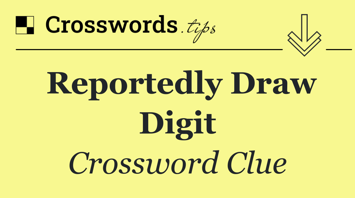 Reportedly draw digit