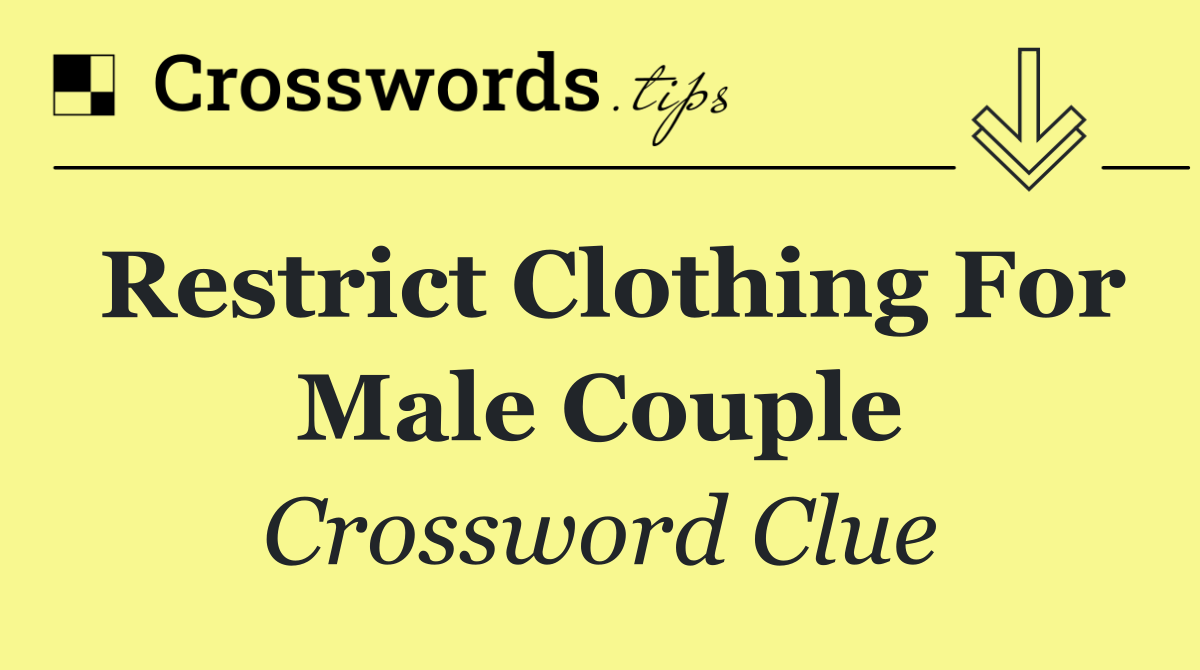 Restrict clothing for male couple