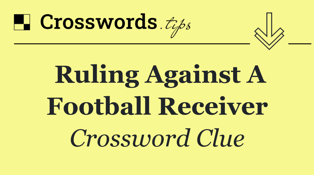 Ruling against a football receiver