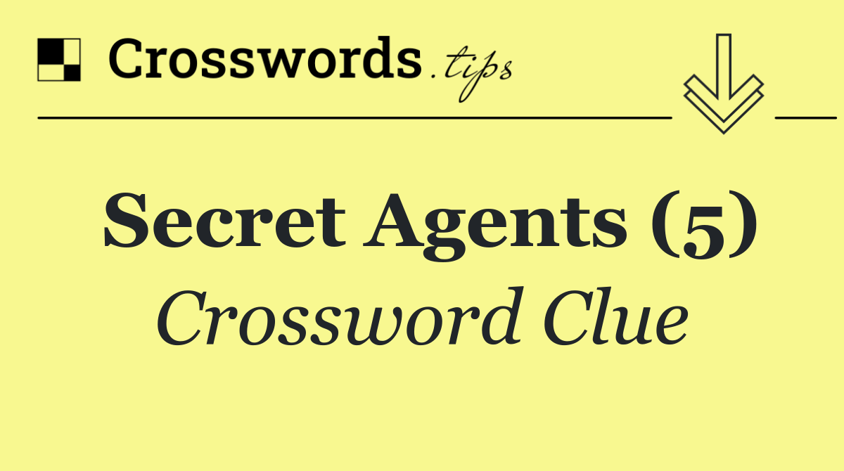 Secret agents (5)