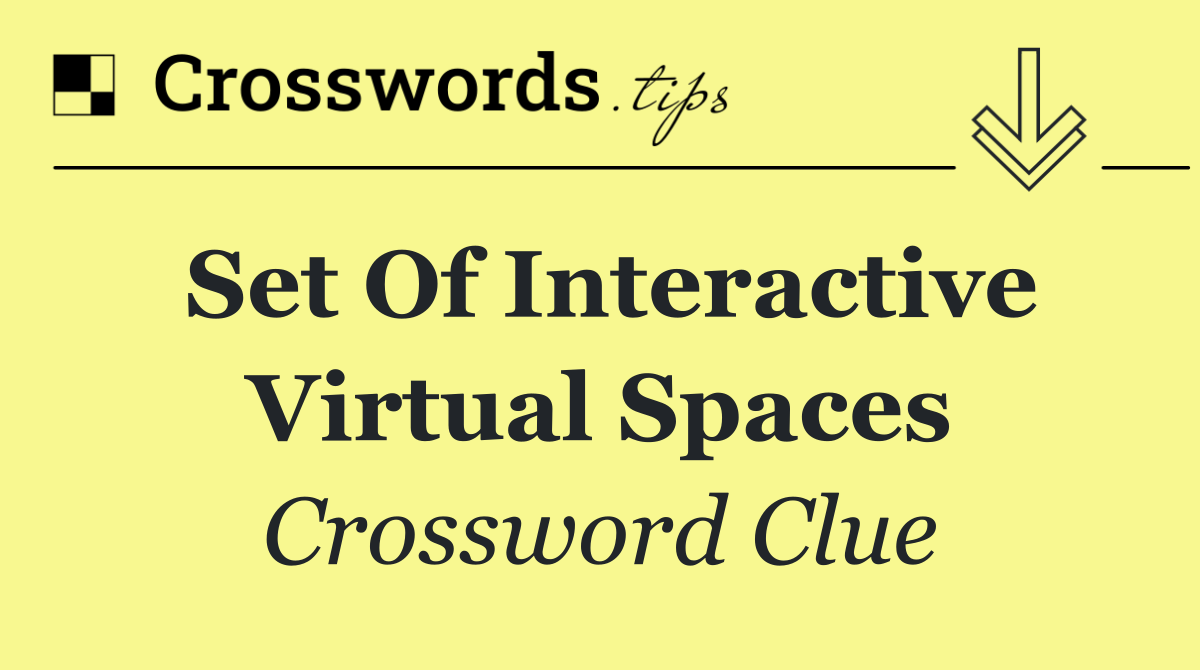 Set of interactive virtual spaces