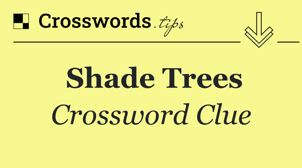 Shade trees