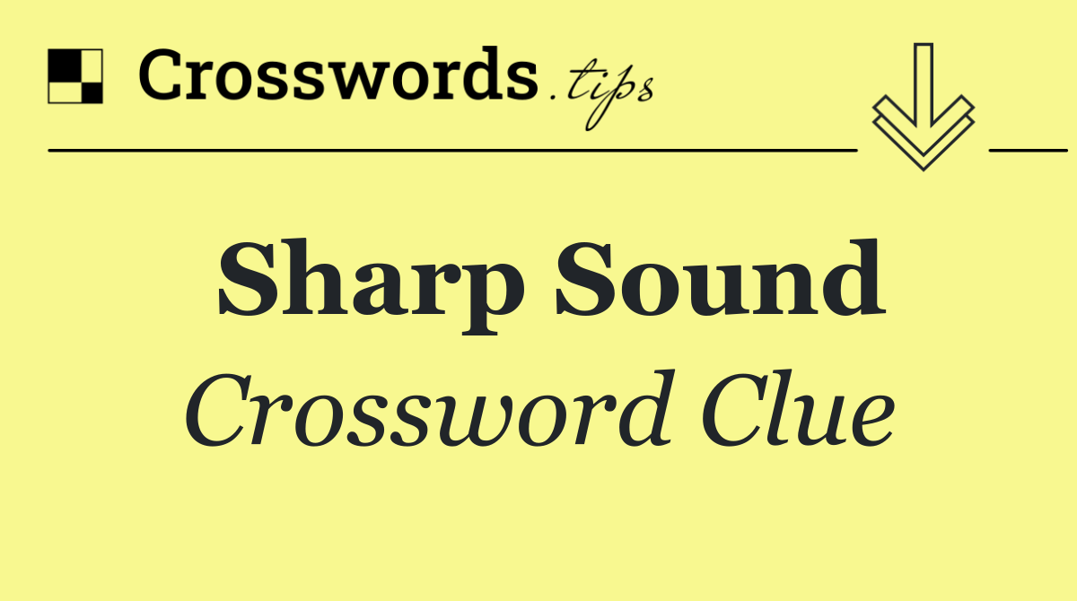 Sharp sound